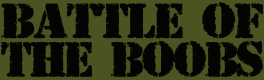 Battle Of The Boobs